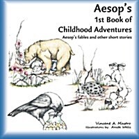 Aesops 1st Book of Childhood Adventures (Paperback)