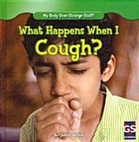 What Happens When I Cough? (Library Binding)