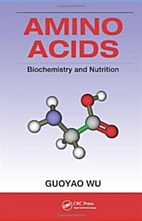 Amino Acids: Biochemistry and Nutrition (Hardcover)