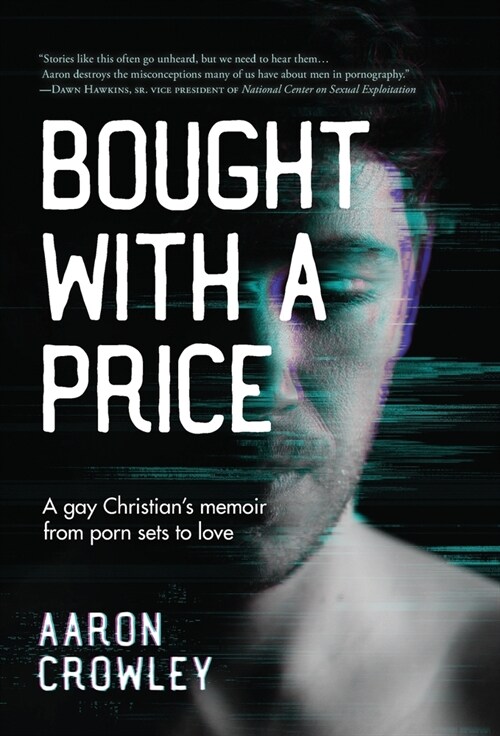 Bought with a Price: A Gay Christians Memoir from Porn Sets to Love (Hardcover)