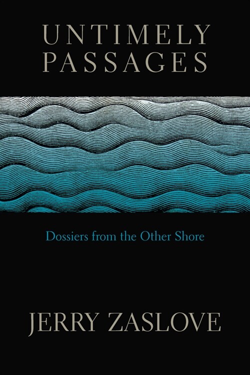 Untimely Passages: Dossiers from the Other Shore (Paperback)