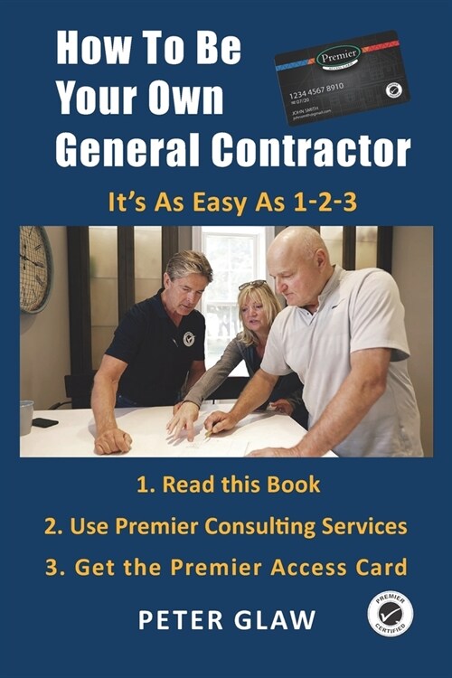 How to Be Your Own General Contractor: Everything You Need to Know to Take Control and Save Thousands on Your Renovation or New Construction (Paperback)