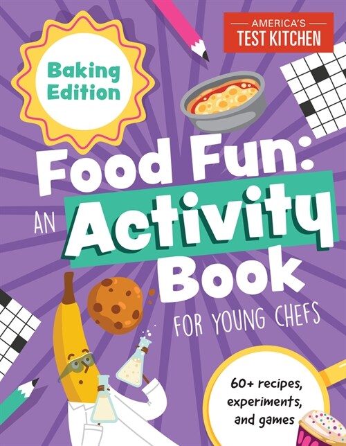 Food Fun an Activity Book for Young Chefs: Baking Edition: 60+ Recipes, Experiments, and Games (Paperback)