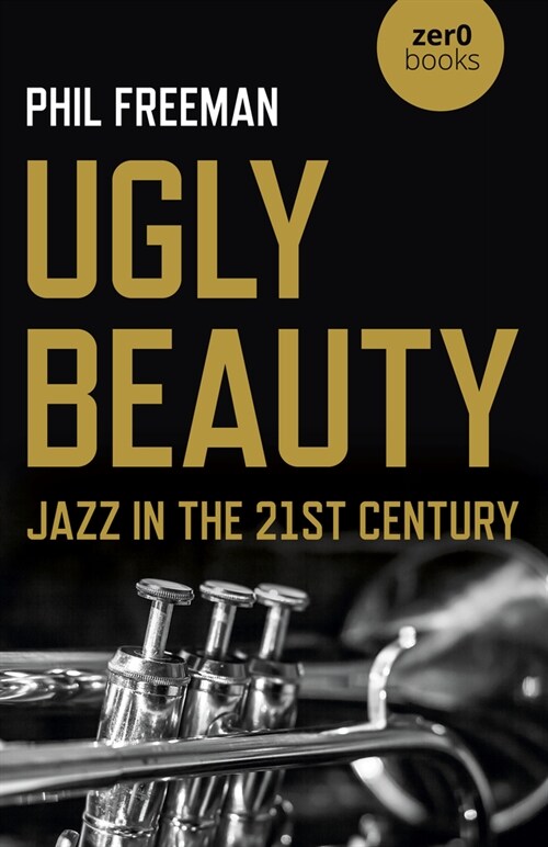 Ugly Beauty: Jazz in the 21st Century (Paperback)