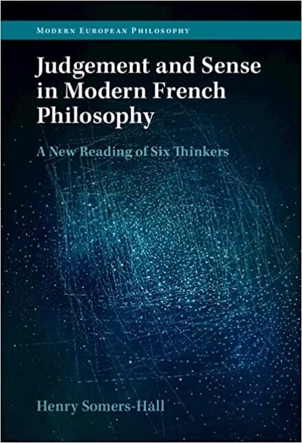 Judgement and Sense in Modern French Philosophy : A New Reading of Six Thinkers (Hardcover)