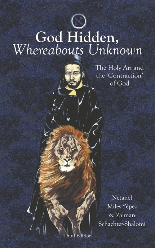 God Hidden, Whereabouts Unknown: The Holy Ari and the Contraction of God (Paperback)