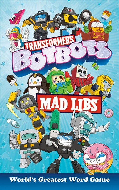 Transformers Botbots Mad Libs: Worlds Greatest Word Game (Paperback)