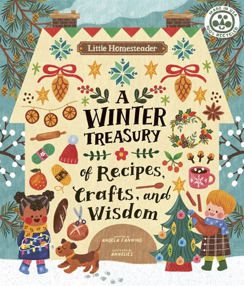 Little Homesteader: A Winter Treasury of Recipes, Crafts, and Wisdom (Hardcover)