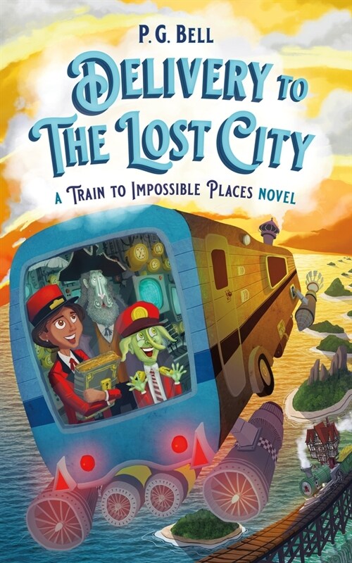Delivery to the Lost City: A Train to Impossible Places Novel (Paperback)