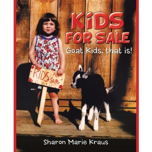 Kids for Sale: Goat Kids, That Is! (Paperback)