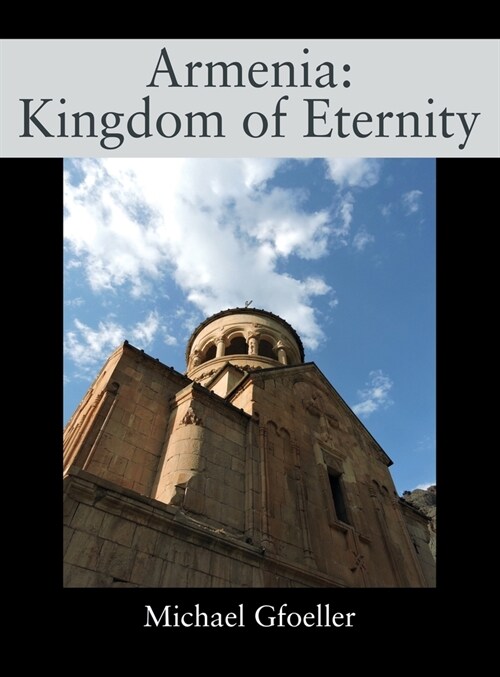 Armenia: Kingdom of Eternity (Hardcover)