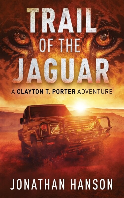 Trail of the Jaguar: A Clayton T. Porter Adventure (Paperback)
