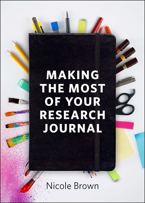 How to Make the Most of Your Research Journal (Hardcover)