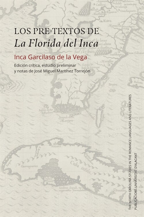 Los pre-textos de La Florida del Inca: Edici? cr?ica, estudio preliminar y notas de Jos?Miguel Mart?ez Torrej? (Paperback)