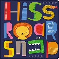 Hiss Roar Snap (Board Books)