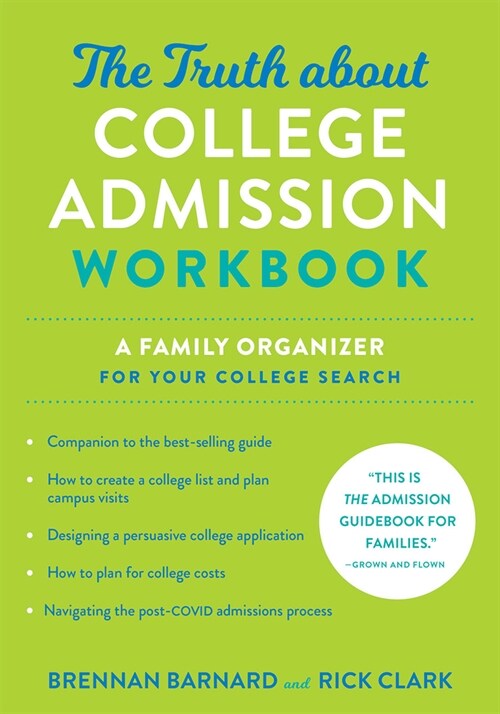 The Truth about College Admission Workbook: A Family Organizer for Your College Search (Paperback)