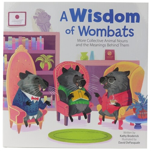 A Wisdom of Wombats More Collective Animal Nouns and the Meanings Behind Them (Hardcover)