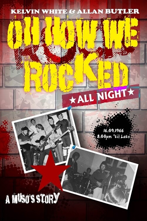 Oh How We Rocked: A Musos Story (Paperback)