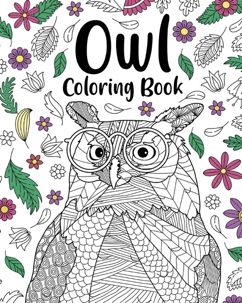 Owl Coloring Book: Coloring Books for Adults, Gifts for Owl Lovers, Floral Mandala Coloring Pages (Paperback)