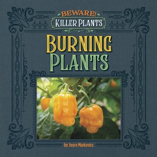 Spicy and Burning Plants (Library Binding)