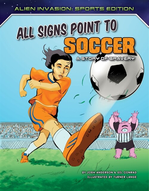 All Signs Point to Soccer: A Story of Bravery (Library Binding)