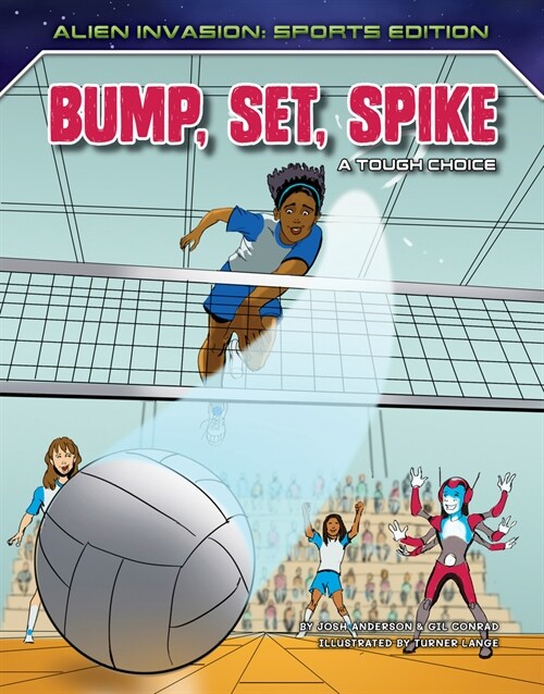 Bump, Set, Spike: A Tough Choice (Library Binding)