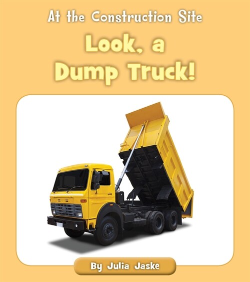 Look, a Dump Truck! (Paperback)