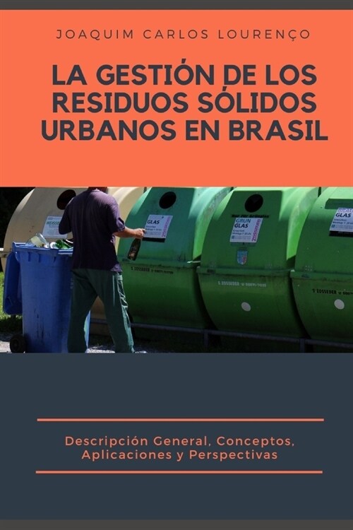 La Gesti? de los Residuos S?idos Urbanos en Brasil: descripci? general, conceptos, aplicaciones y perspectivas (Paperback)