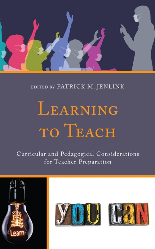 Learning to Teach: Curricular and Pedagogical Considerations for Teacher Preparation (Hardcover)