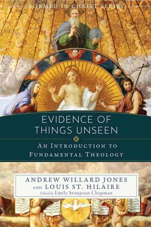 Evidence of Things Unseen: An Introduction to Fundamental Theology (Paperback)