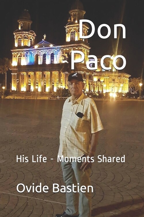 Don Paco: His Life - Moments Shared (Paperback)