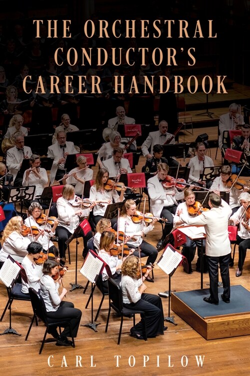 The Orchestral Conductors Career Handbook (Hardcover)