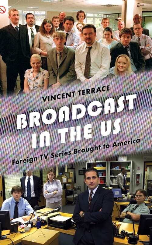 Broadcast in the U.S.: Foreign TV Series Brought to America (Hardcover)