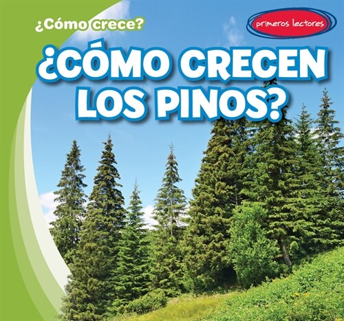 풠?o Crecen Los Pinos? (How Do Pine Trees Grow?) (Paperback)