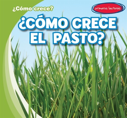 풠?o Crece El Pasto? (How Does Grass Grow?) (Paperback)