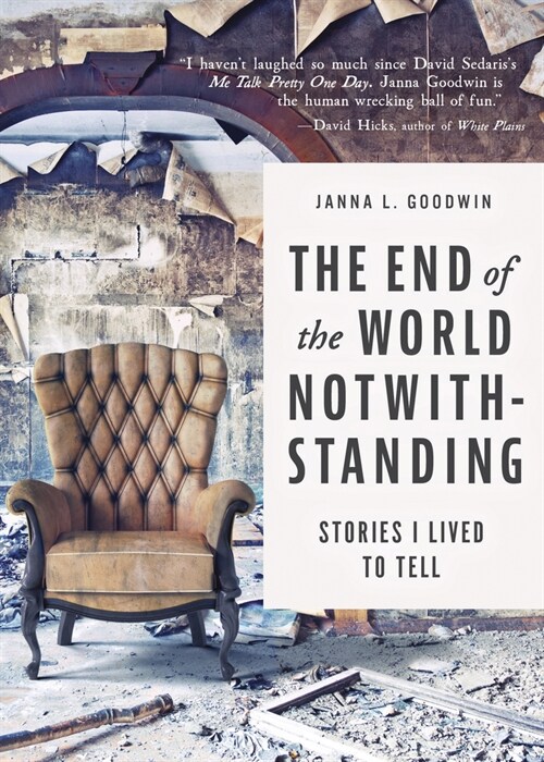 The End of the World Notwithstanding: Stories I Lived to Tell (Hardcover)