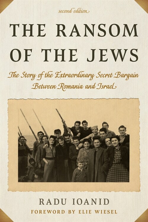 The Ransom of the Jews: The Story of the Extraordinary Secret Bargain Between Romania and Israel (Hardcover, 2)
