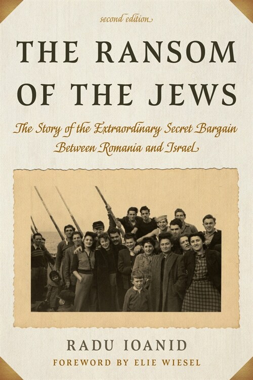 The Ransom of the Jews: The Story of the Extraordinary Secret Bargain Between Romania and Israel (Paperback, 2)