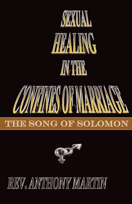 Sexual Healing In The Confines of Marriage: The Song of Solomon (Paperback)