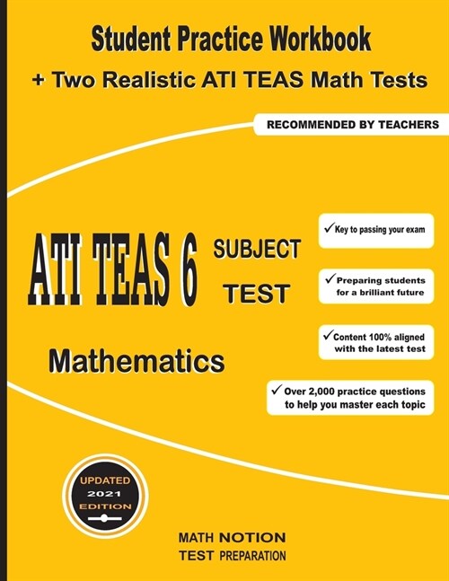 ATI TEAS 6 Subject Test Mathematics: Student Practice Workbook + Two Realistic ATI TEAS Math Tests (Paperback)