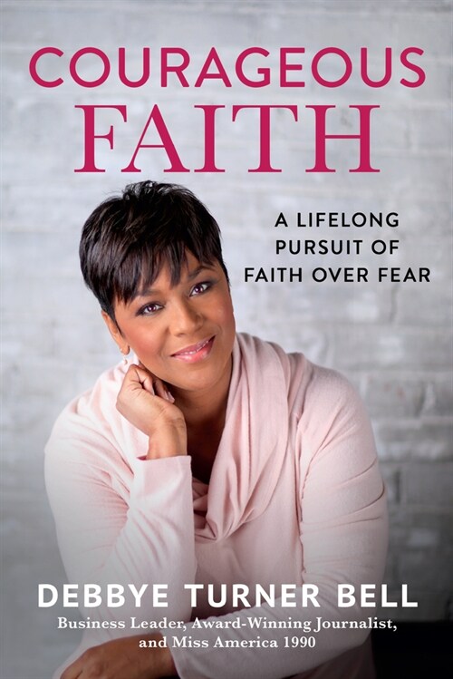 Courageous Faith: A Lifelong Pursuit of Faith Over Fear (Hardcover)