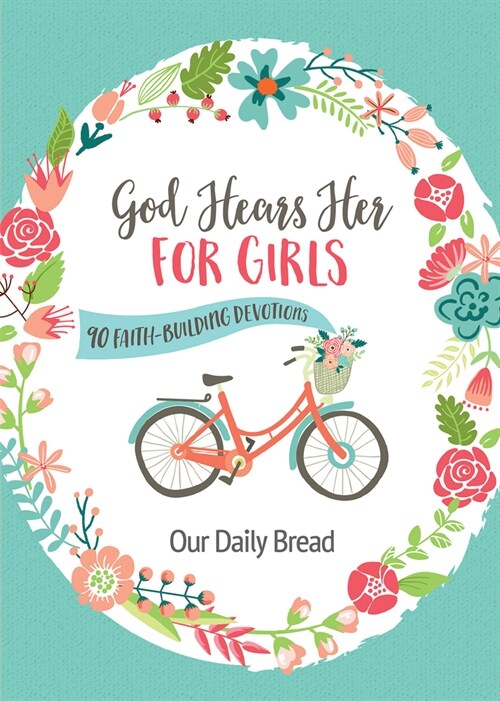 God Hears Her for Girls: 90 Faith-Building Devotions (Paperback)