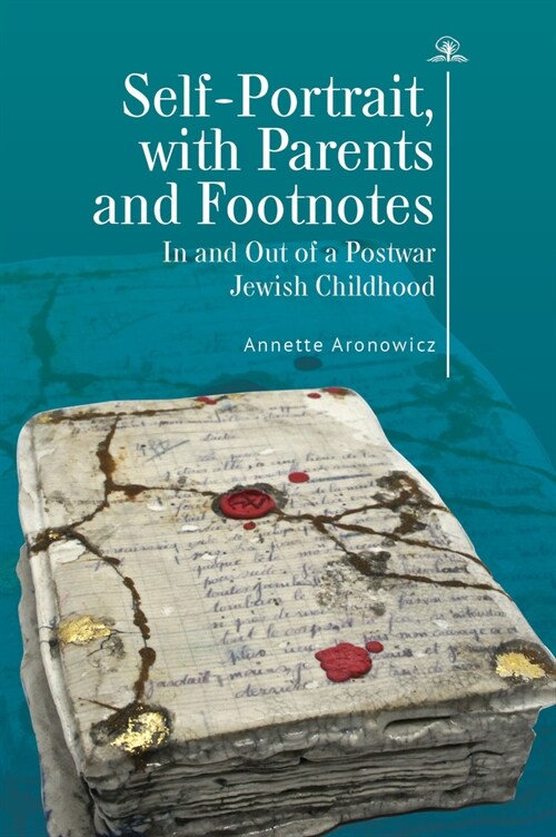 Self-Portrait, with Parents and Footnotes: In and Out of a Postwar Jewish Childhood (Hardcover)