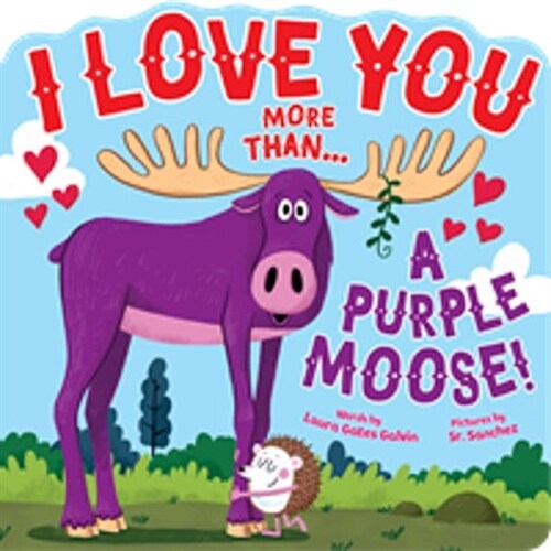 I Love You More Than...a Purple Moose (Board Books)