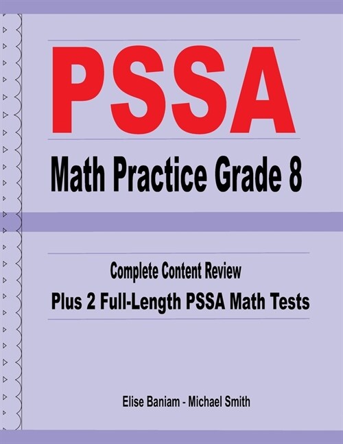 PSSA Math Practice Grade 8: Complete Content Review Plus 2 Full-length PSSA Math Tests (Paperback)