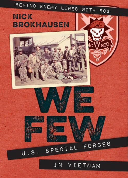 We Few: U.S. Special Forces in Vietnam (Paperback)