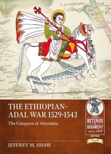 The Ethiopian-Adal War, 1529-1543 : The Conquest of Abyssinia (Paperback)
