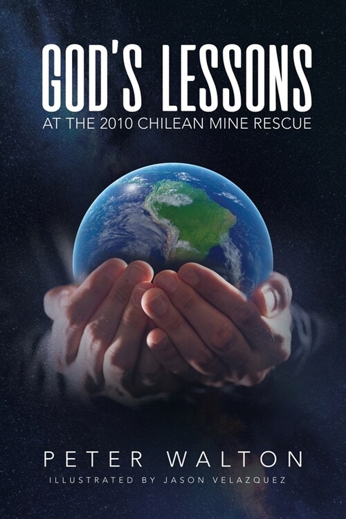 Gods Lessons: At The 2010 Chilean Mine Rescue (Paperback)