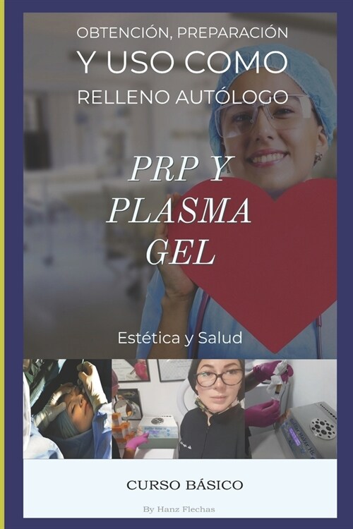 Curso B?ico de PRP y Plasma Gel: Capacitaci? en Est?ica facial, Plasma Rico en Plaquetas y Plasma gel (Paperback)