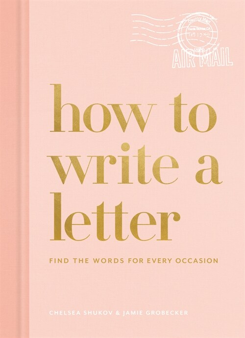 How to Write a Letter: Find the Words for Every Occasion (Hardcover)
